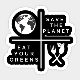 Save the planet eat your greens Sticker